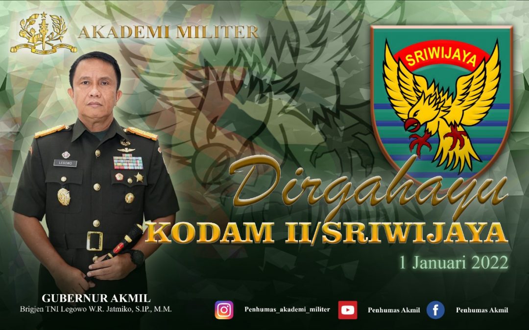 Kami Segenap Keluarga Akademi Militer Mengucapkan Dirgahayu KODAM II / SRIWIJAYA “Patah Tumbuh Hilang Berganti”