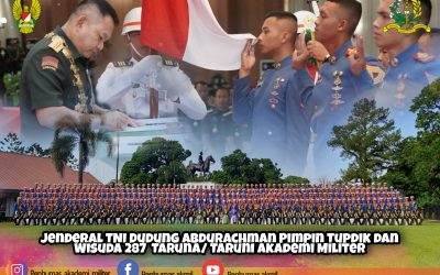 Jenderal TNI Dr. Dudung Abdurachman Pimpin Tupdik dan Wisuda 287 Taruna/ Taruni Akademi Militer