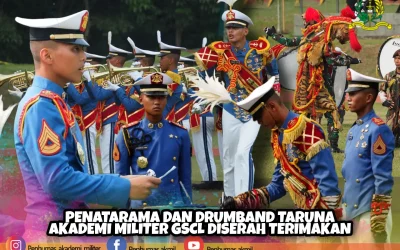 PENATARAMA DAN DRUMBAND TARUNA AKADEMI MILITER GSCL DISERAH TERIMAKAN