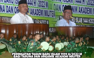 PERINGATAN TAHUN BARU ISLAM 1444 H/2022 M BAGI TARUNA DAN ORGANIK AKADEMI MILITER